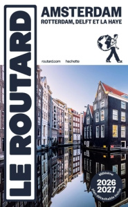 Amsterdam. Rotterdam, Delft et La Haye, Edition 2026-2027, avec 1 Plan détachable - COLLECTIF