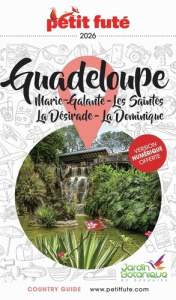 Petit Futé Guadeloupe. Marie-Galante - Les Saintes - La Désirade - La Dominique, Edition 2026 - AUZIAS/LABOURDETTE