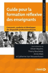 Guide pour la formation réflexive des enseignants. Concevoir, conduire et développer des dispositifs - Maulini Olivier ; Bouchetal Thierry ; Malo Annie ;