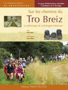 Sur les chemins du Tro Breiz. Le pèlerinage de la Bretagne intérieure - Guigny Alain ; Colliot Bruno