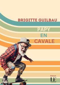 Papy en cavale - Guilbau Brigitte
