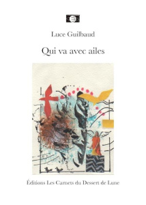 Qui va avec ailes - Guilbaud Luce