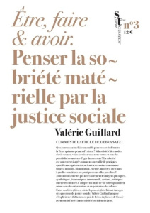 Etre, faire et avoir. Penser la sobriété matérielle par la justice sociale - Guillard Valérie