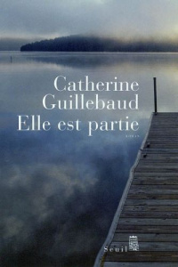 Elle est partie - Guillebaud Catherine