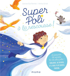 Super Poli à la rescousse ! - Guillemot Louise ; Griot Anna