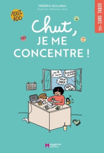 Chut, je me concentre ! - Guilleray Frédéric ; Latron Clémentine