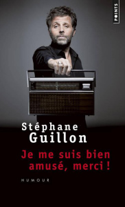 Je me suis bien amusé, merci ! - Guillon Stéphane