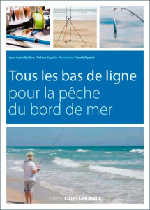 Tous les bas de ligne pour la pêche du bord de mer - Guillou Jean-Louis ; Cazeils Nelson ; Ripault Fran
