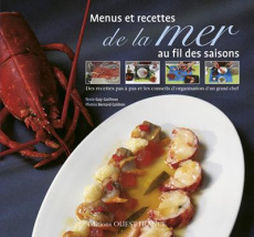 Menus et recettes de la mer au fil des saisons. Des recettes pas à pas et les conseils d'organisatio - Guilloux Guy