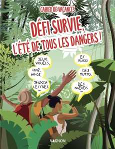 Défi survie, l'été de tous les dangers ! Cahier de vacances - Guilmeau Jérémy