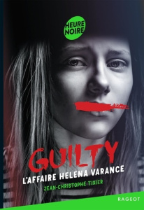 Guilty Tome 3 : L'affaire Helena Varance - Tixier Jean-Christophe