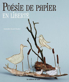 Poésie de papier en liberté - Guiot-Hullot Isabelle ; Barbecot Didier