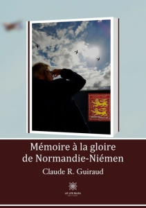 Mémoire à la gloire de Normandie-Niémen - Guira Claude R.