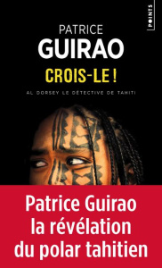 Une aventure d'Al Dorsey Tome 1 : Crois-le ! - Guirao Patrice