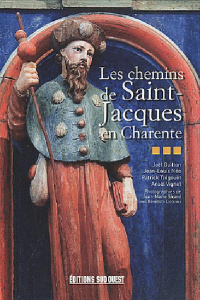 Les chemins de Saint-Jacques en Charente - Guitton Joël ; Née Jean-Louis ; Trégouët Patrick ;