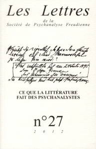Les Lettres de la Société de Psychanalyse Freudienne N° 27/2012 : Ce que l'écriture fait des psychan - Guyomard Patrick