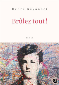 Brûlez tout - Guyonnet Henri
