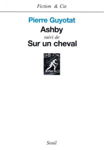 Ashby suivi de Sur un cheval - Guyotat Pierre