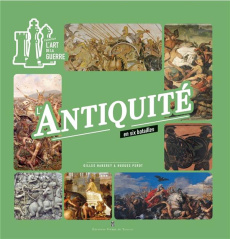 L'Antiquité en 6 batailles - Haberey Gilles ; Perot Hugues ; Peltier Julien