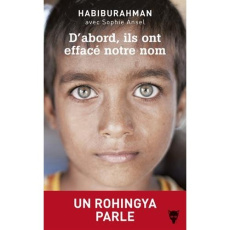 D'abord, ils ont effacé notre nom. Un Rohingya parle - HABIBURAHMAN/ANSEL