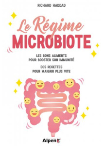 L'hôte secret de l'intestin : le microbiote. Maigrir en soignant son microbiote, stimuler son immuni - Haddad Richard