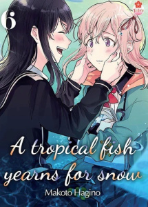 A tropical fish yearns for snow Tome 6 - Hagino Makoto ; Velien Camille ; Leyssène JF