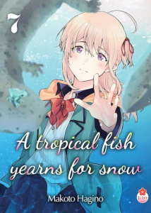 A tropical fish yearns for snow Tome 7 - Hagino Makoto ; Velien Camille ; Leyssène JF