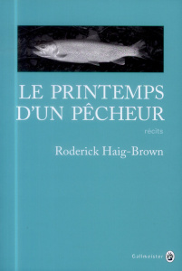 Le printemps d'un pêcheur - Haig-Brown Roderick ; Lindberg Edouard
