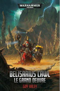 Belisarius Cawl. Le Grand Oeuvre - Haley Guy ; Vessière Jérôme