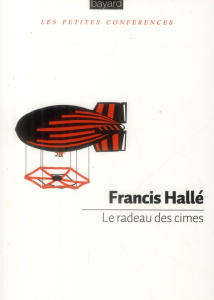 Le radeau des cimes - Hallé Francis