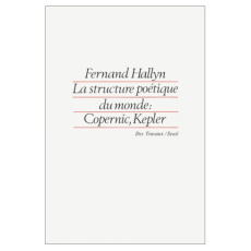 La structure poétique du monde. Copernic, Kepler - Hallyn Fernand