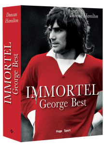 Immortel. George Best - Hamilton Duncan ; Hélin Hugo ; Prugneau Pierre