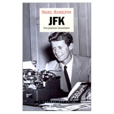 JFK Tome 1 : Une jeunesse insouciante - Hamilton Nigel