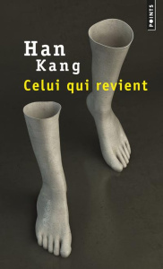 Celui qui revient - Han Kang ; Jeong Eun-Jin ; Batilliot Jacques