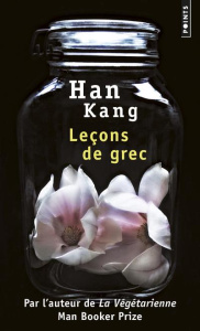 Leçons de grec - Han Kang ; Eun-Jin Jeong ; Batilliot Jacques