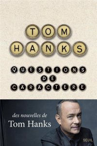 Questions de caractère - Hanks Tom ; Recoursé Charles ; Twomey Kevin