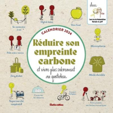 Calendrier Réduire son empreinte carbone et vivre plus sobrement. Edition 2024 - Haon-faure Romain ; Rochas-Parrot Jean-François