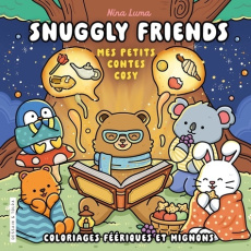 Snuggly Friends. Mes petits contes cosy - Luma Nina
