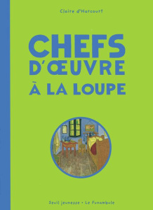Chefs d'oeuvre à la loupe - Harcourt Claire d'