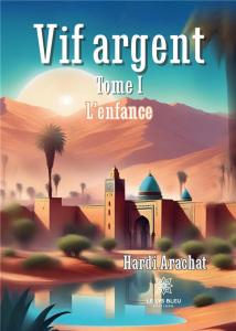 Vif argent Tome 1 : L'enfance - Harachat Hardi
