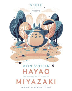 Mon voisin Hayao. Hommages aux films de Miyazaki - HARMAN KEN