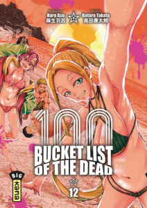 100 Bucket List of the dead Tome 12 - Asô Haro ; Takata Kôtarô ; Lucas Sophie ; Montésin