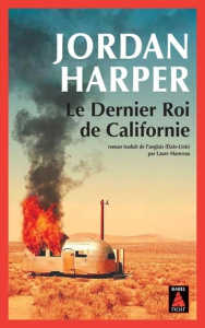 Le dernier roi de Californie - Harper Jordan ; Manceau Laure