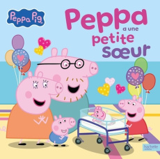 Peppa Pig : Peppa a une petite soeur - HASBRO