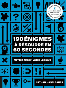 190 énigmes à résoudre en 60 secondes. Mettez au défi votre logique - Haselbauer Nathan