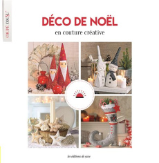 Déco de Noël en couture créative - Hassler-Mattes Petra ; Seguin Laurence