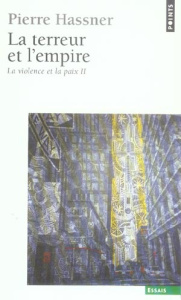 La violence et la paix. Tome 2, La Terreur et l'Empire - Hassner Pierre