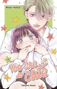 You Are So Cute Tome 4 - Hatta Akari ; Meunier Jocelin