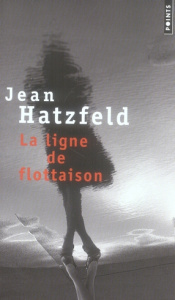 La ligne de flottaison - Hatzfeld Jean