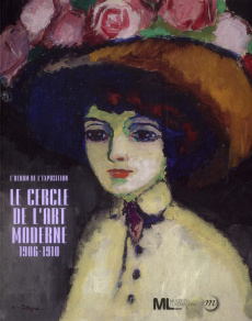 Le cercle de l'art moderne, 1906-1910. L'album de l'exposition - Haudiquet Annette